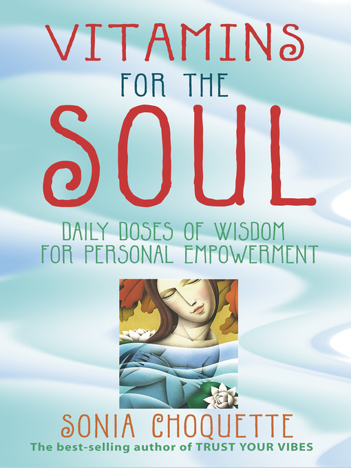Title details for Vitamins for the Soul by Sonia Choquette, PhD - Wait list